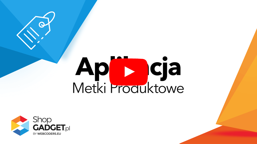 Wideo przewodnik po aplikacji Metki Produktowe